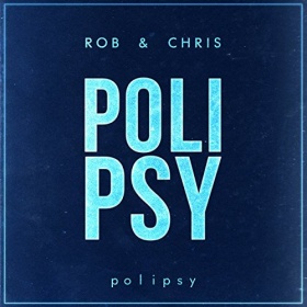 ROB & CHRIS - POLIPSY